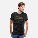 The Body Remembers Shirt | Trauma Healing Apparel