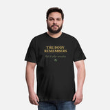 The Body Remembers Shirt | Trauma Healing Apparel