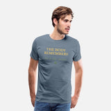 The Body Remembers Shirt | Trauma Healing Apparel