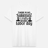 There is No Substitute for Hard Work Labor Day