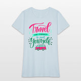 Travel Far Enough to Meet Yourself Inspirational