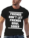 Friends Dont Let Friends Bowl Sober T-Shirt