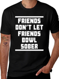 Friends Dont Let Friends Bowl Sober T-Shirt