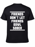 Friends Dont Let Friends Bowl Sober T-Shirt