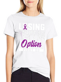Losing Isnt an Option Fight ED T-Shirt