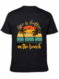 Life Is Better on the Beach T-Shirt