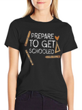 Prepare to Get Schooled T-Shirt