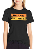 Self Care Isnt Selfish Graphic Tee