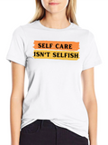 Self Care Isnt Selfish Graphic Tee