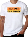 Self Care Isnt Selfish Graphic Tee