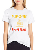 Need Coffee I Make Films Graphic T-Shirt
