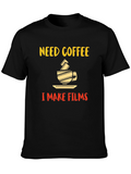 Need Coffee I Make Films Graphic T-Shirt