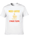 Need Coffee I Make Films Graphic T-Shirt