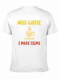 Need Coffee I Make Films Graphic T-Shirt