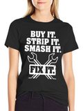 Buy It Strip It Fix It T-Shirt