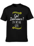 Got Insurance? T-Shirt - Im Your Girl