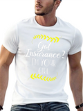 Got Insurance? T-Shirt - Im Your Girl