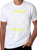 Got Insurance? T-Shirt - Im Your Girl