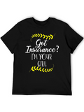 Got Insurance? T-Shirt - Im Your Girl