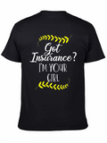 Got Insurance? T-Shirt - Im Your Girl