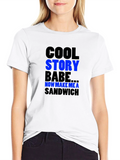 Cool Story Babe T-Shirt
