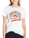 Mind Your Own Uterus Graphic Tee