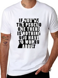 Psycho Funny Slogan T-Shirt