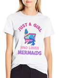 Just A Girl Who Loves Mermaids T-Shirt