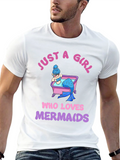 Just A Girl Who Loves Mermaids T-Shirt