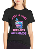 Just A Girl Who Loves Mermaids T-Shirt