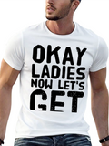 Okay Ladies Lets Get T-Shirt