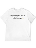 Fear of Being Average T-Shirt