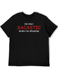 Sarcastic Tee - Humor Saying T-Shirt