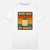 Work Hard, Sip Harder