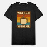 Work Hard, Sip Harder