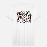 World's Worst Person: Embrace the Champion of Bad