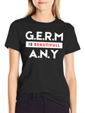 G.E.R.M Is Beautifull A.N.Y T-Shirt