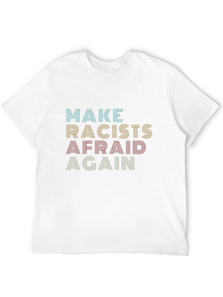 Make Racists Afraid Again Graphic Tee