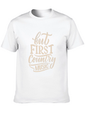 But First Country Music Graphic Tee