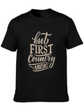 But First Country Music Graphic Tee