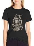 But First Country Music Graphic Tee