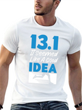 13.1 It Seemed Like A Good Idea Running T-Shirt