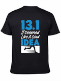 13.1 It Seemed Like A Good Idea Running T-Shirt