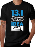 13.1 It Seemed Like A Good Idea Running T-Shirt