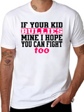 If Your Kid Bullies Mine T-Shirt