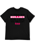 If Your Kid Bullies Mine T-Shirt