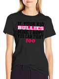 If Your Kid Bullies Mine T-Shirt