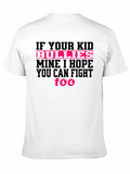 If Your Kid Bullies Mine T-Shirt