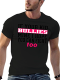 If Your Kid Bullies Mine T-Shirt