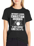 Christian Drummer T-Shirt - Funny Musician Tee